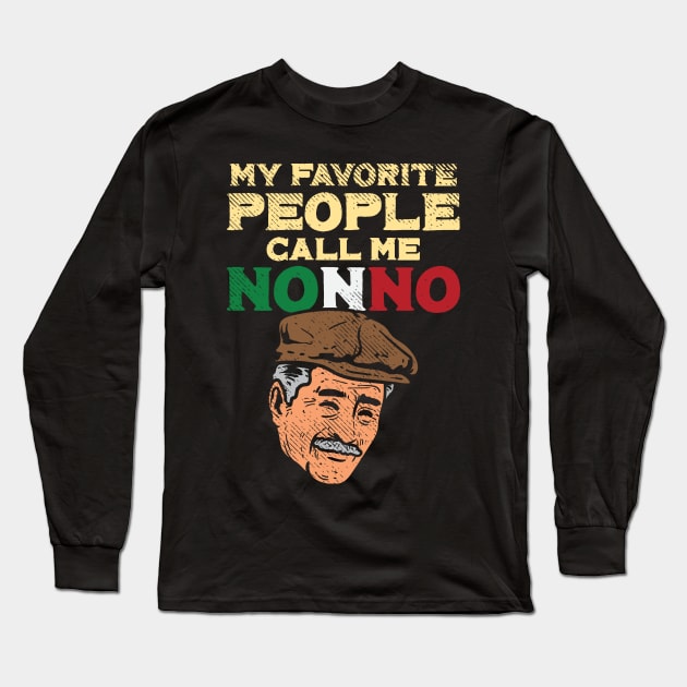 My Favorite People Call Me Nonno Long Sleeve T-Shirt by maxdax